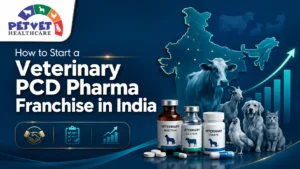 Read more about the article How to Start a Veterinary PCD Pharma Franchise in India (2026 Complete Guide)